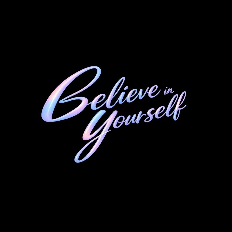 Believe in yourself