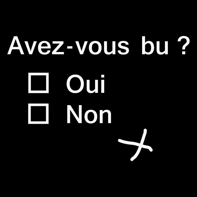 Avez vous bu?