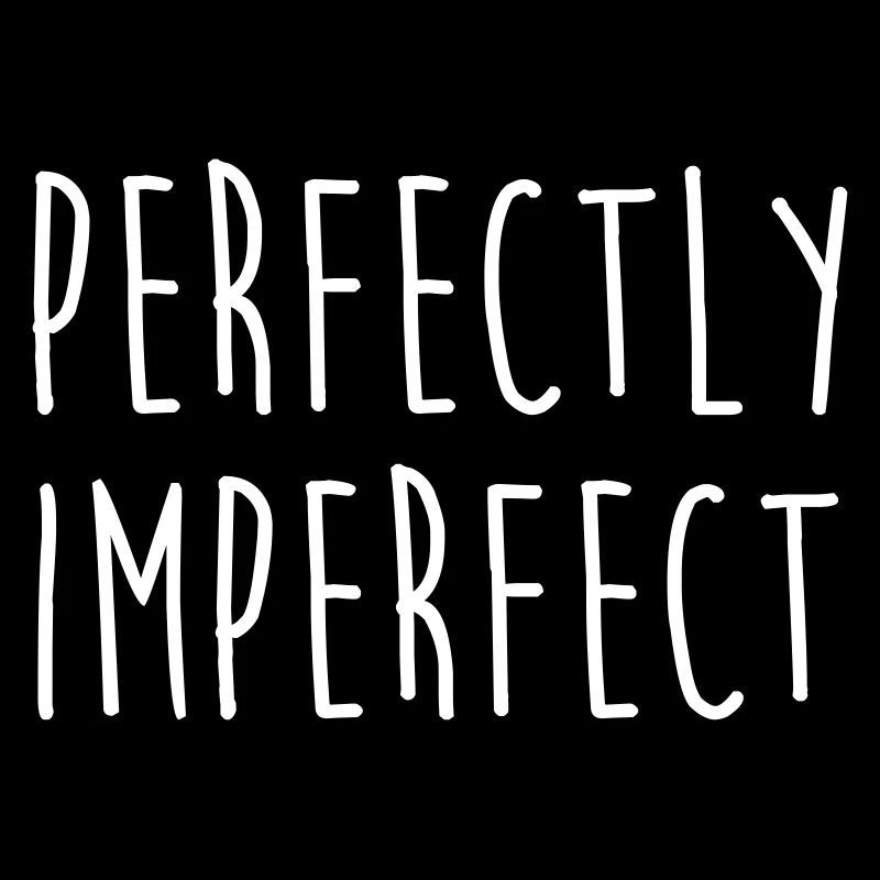 PERFECTLY IMPERFECT