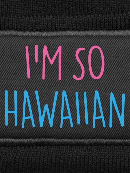 I'M SO HAWAIIAN