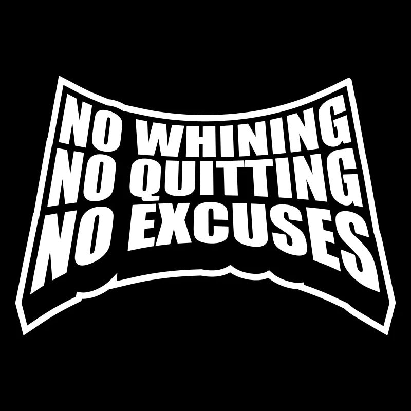 No Whining No Quitting No Excuses Gym Motivation