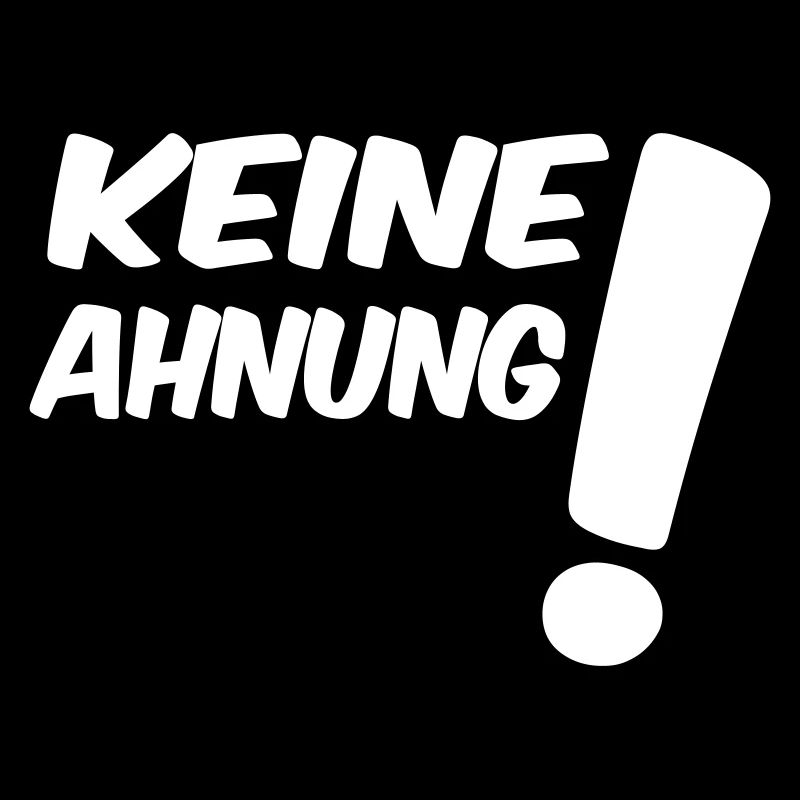 Keine Ahnung
