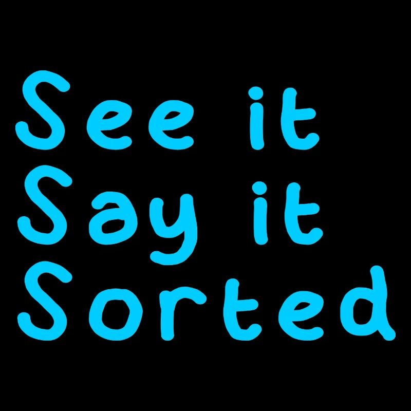 SEE IT SAY IT SORTED