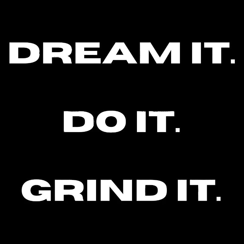 Rêvez-le, faites-le, broyez-le l LateNightgrind