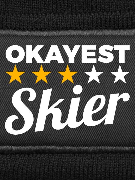 Okayest skis