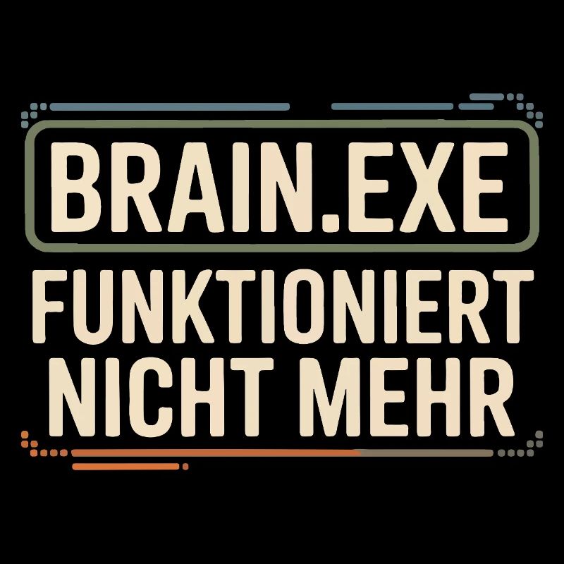 Brain.exe funktioniert nicht mehr – Lustiger Nerd 