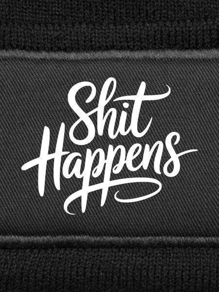 Shit Happens Statement