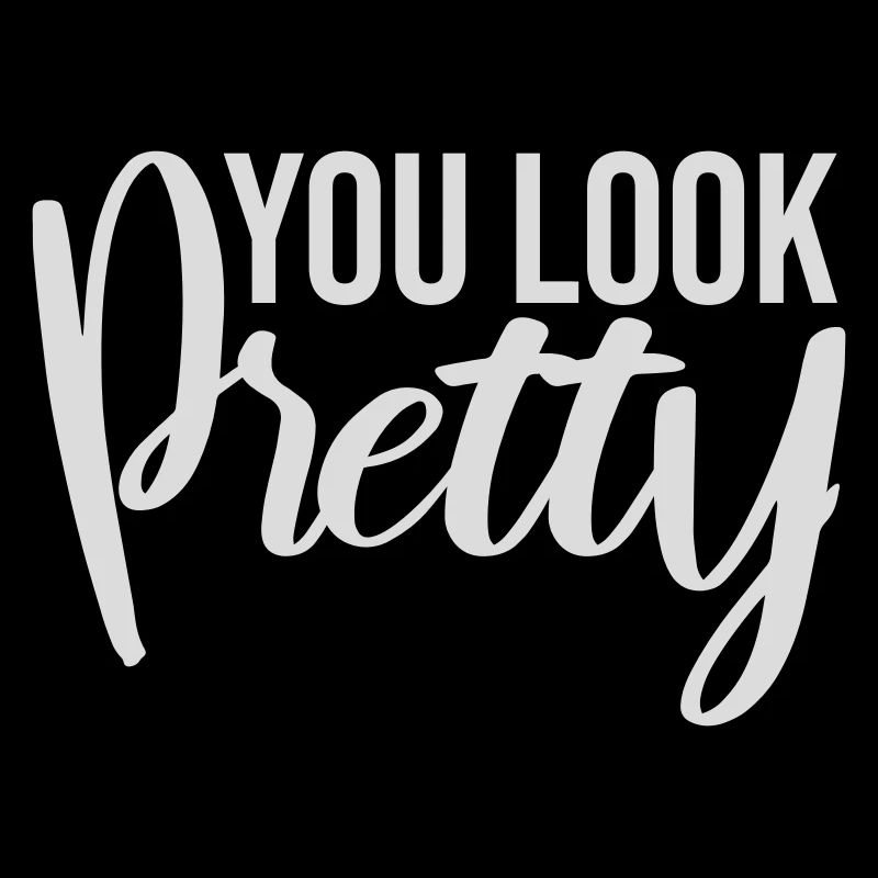 You Look Pretty Funny Complement Self Love Logo