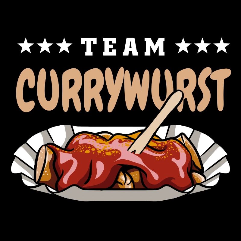 Team Currywurst - Fast Food Fan - Wurst Kult