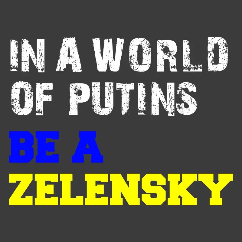 Dans un monde de Poutine, soyez un Zelensky