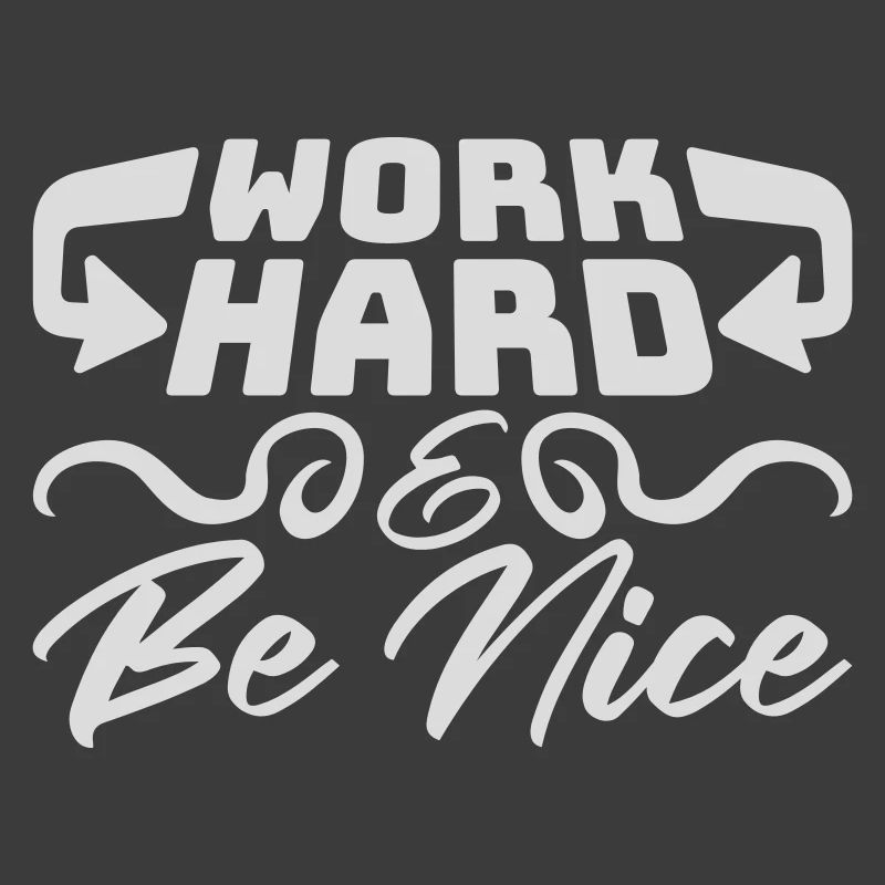Work Hard Be Nice Motivation Positiver Geist Zitat