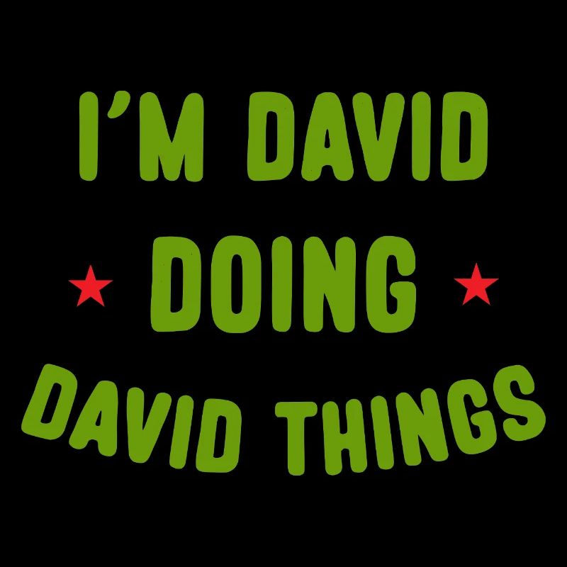 I am David Doing David Things Funny Quotes