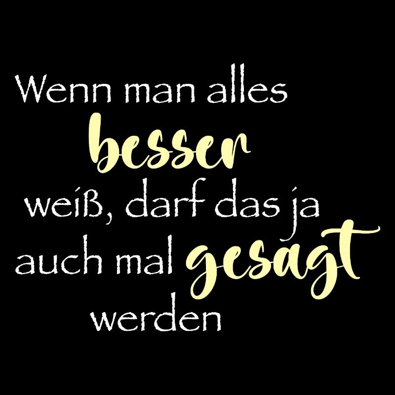 Wenn man alles besser weiß ...