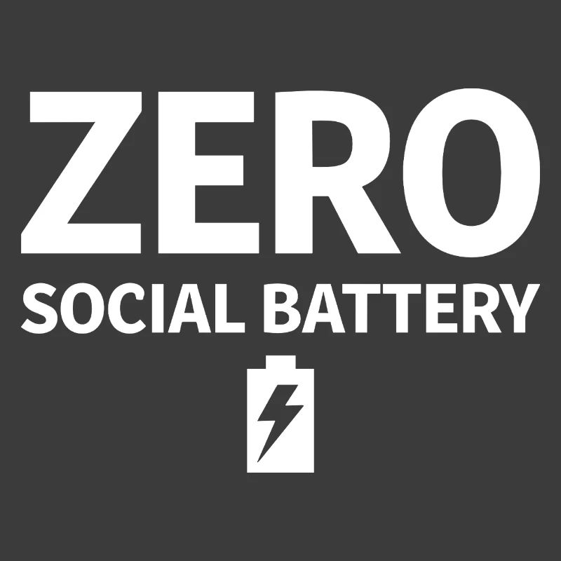 Zero Social Battery Battery Empty Introvert