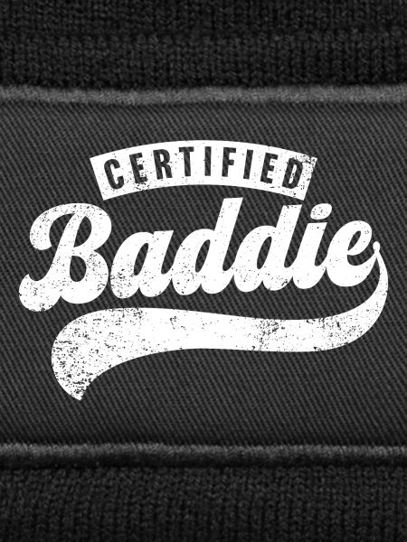 Certified Baddie