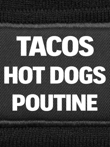 Tacos Hot Dogs Poutine