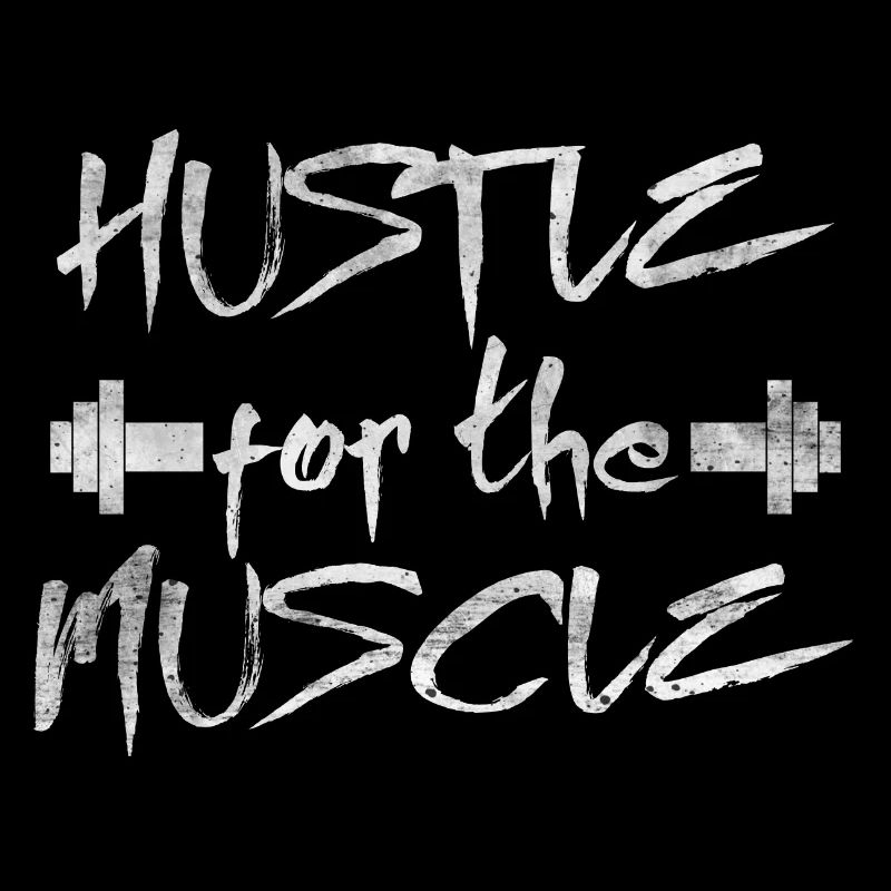 Hustle for the Muscle