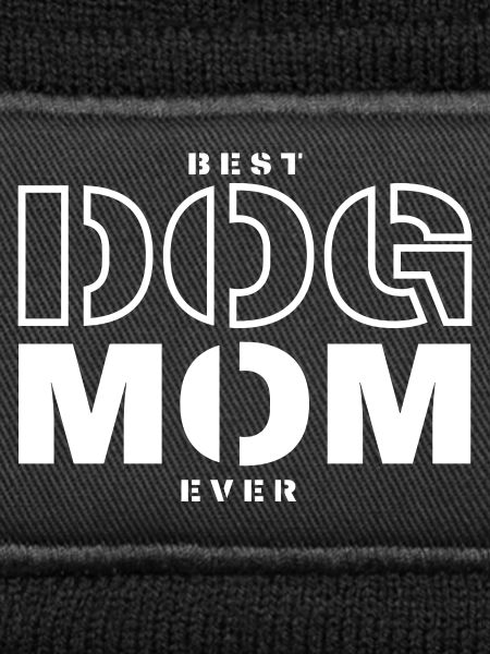 Best Dog Mom Ever