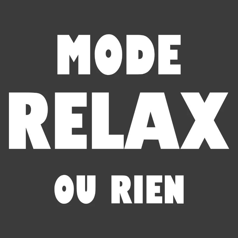 Mode relax ou rien