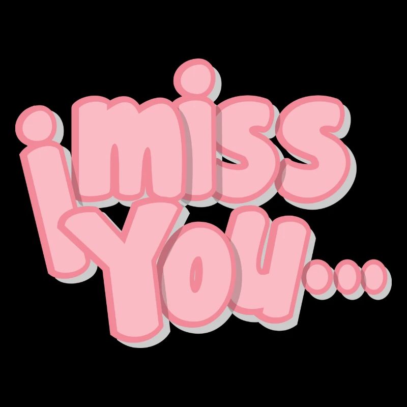 Ich vermisse dich Exklusive Designs