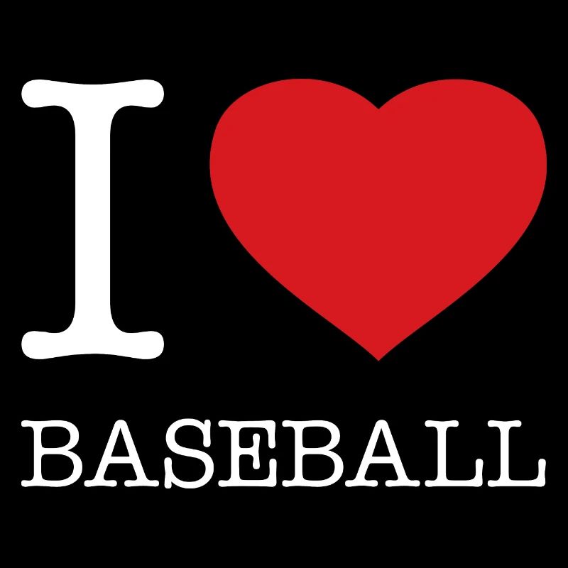 I LOVE BASEBALL