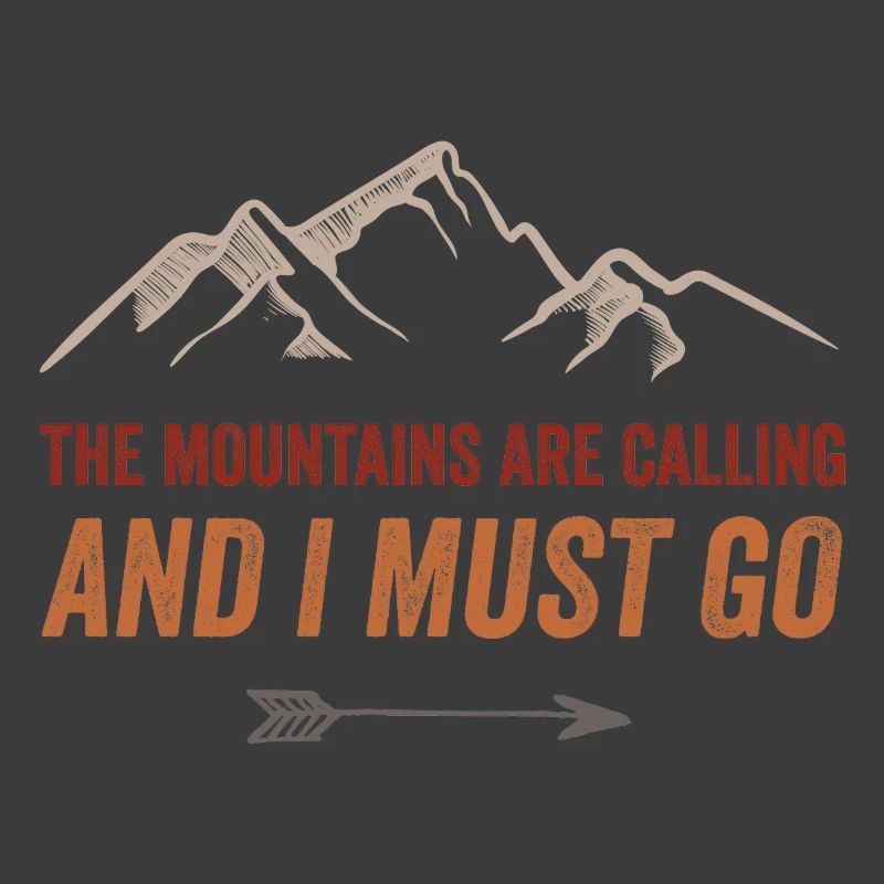 Mountains Are Calling and I Must Go