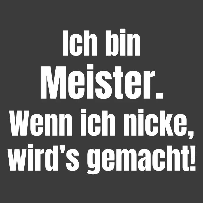 I'm a master – when I nod, it's done