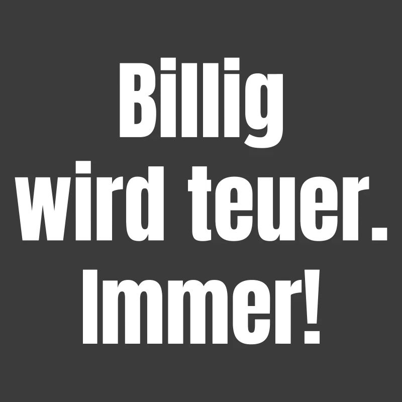 Billig wird teuer – Kontrast-Statement