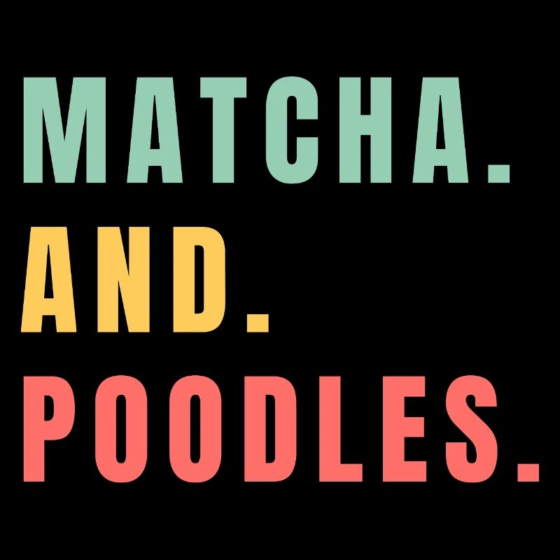 MATCHA UND PUDEL