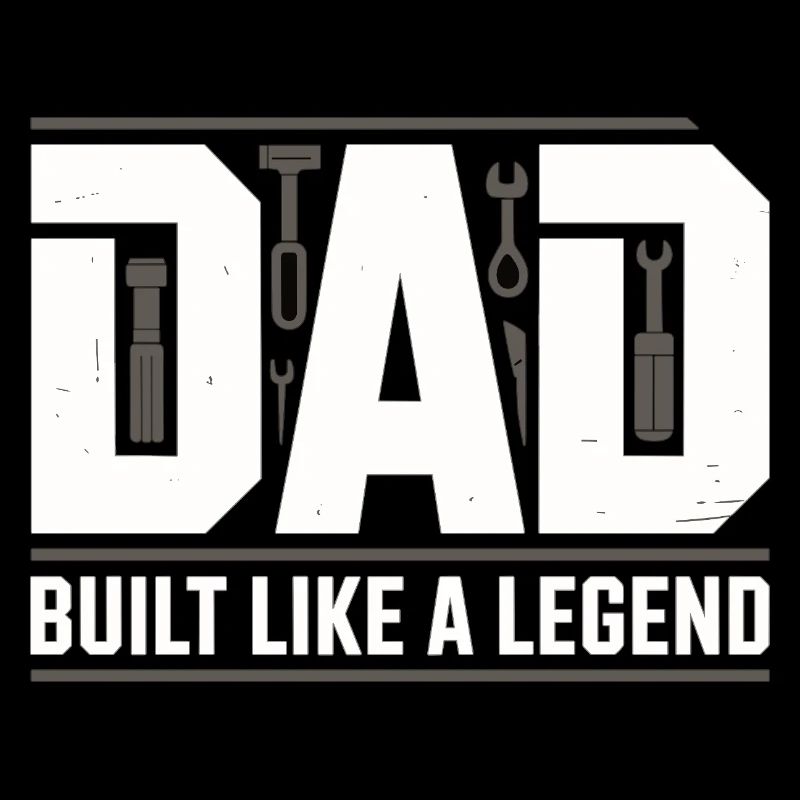 Dad Built Like A Legend Tool Dad