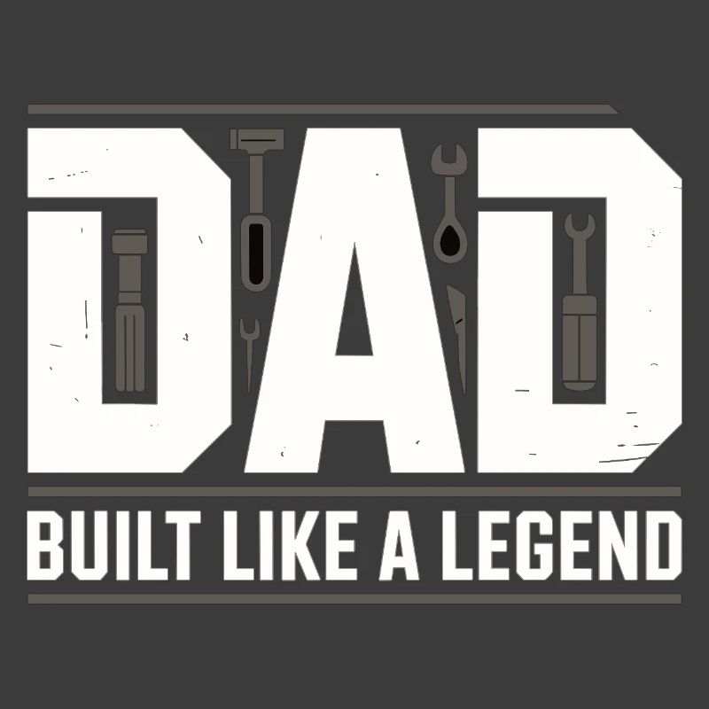 Dad Built Like A Legend Tool Dad