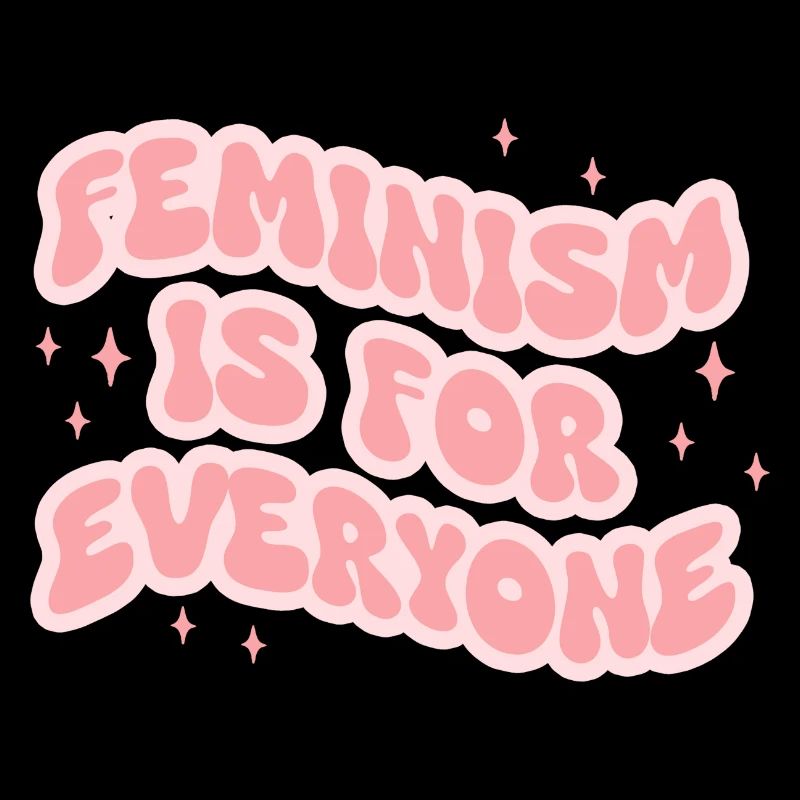 Feminism Is For Everyone