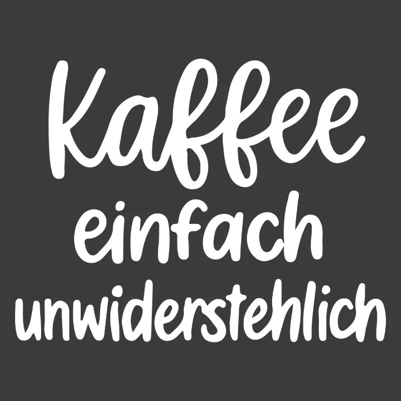 Kaffee Einfach Unwiderstehlich Geschenk Geschenkid
