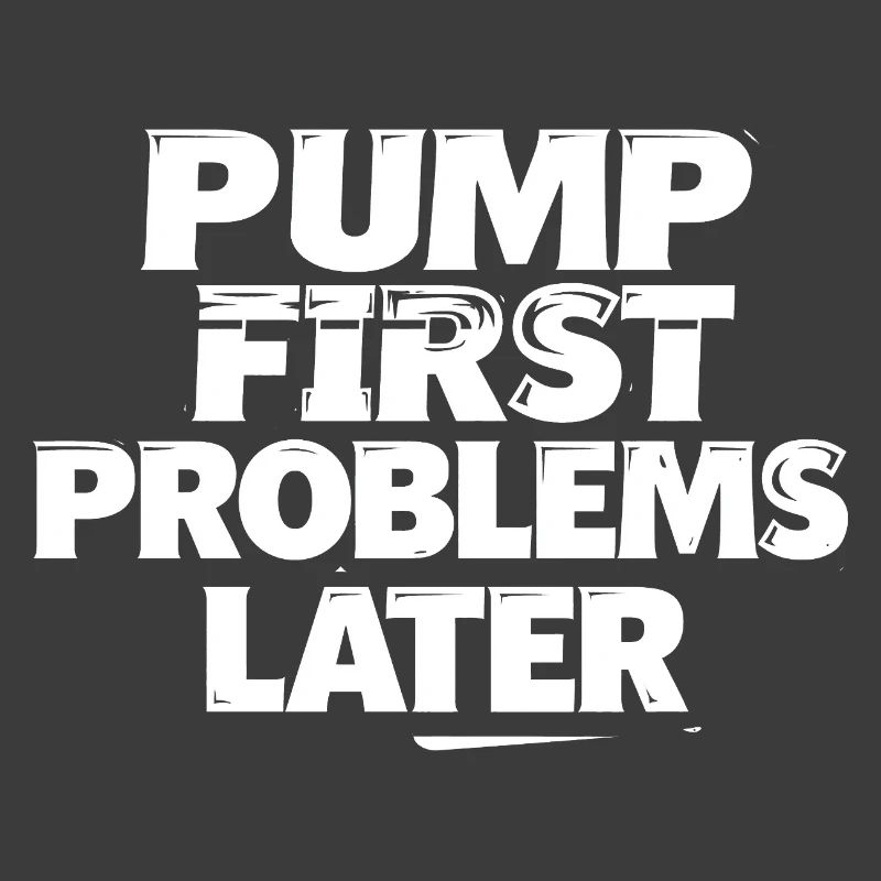 Pump first, problems later