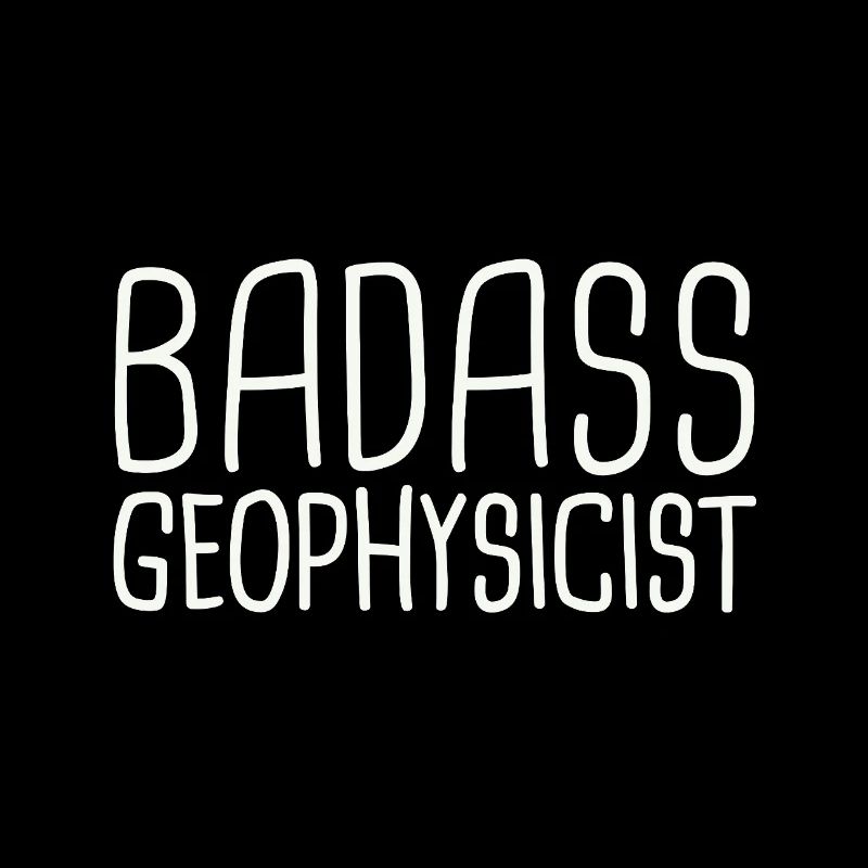 Geophysicist Badass Geophysics