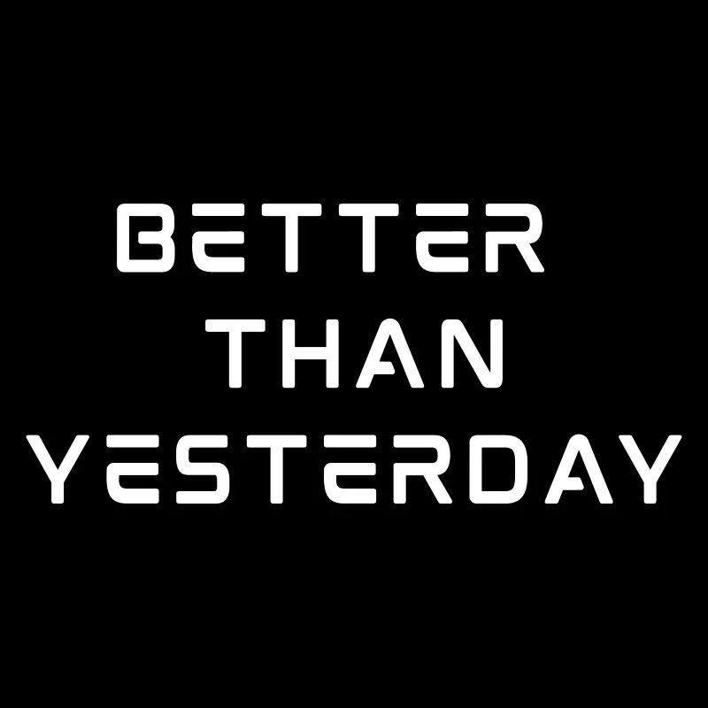 Better Than Yesterday – Werde jeden Tag 1 % besser!