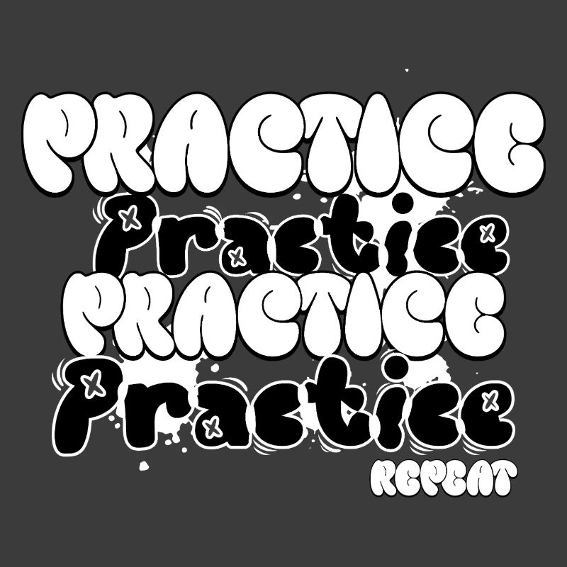 Practice and Repeat