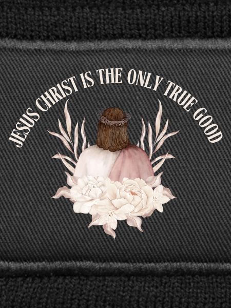 Jesus_christ_is_the_only_true_good