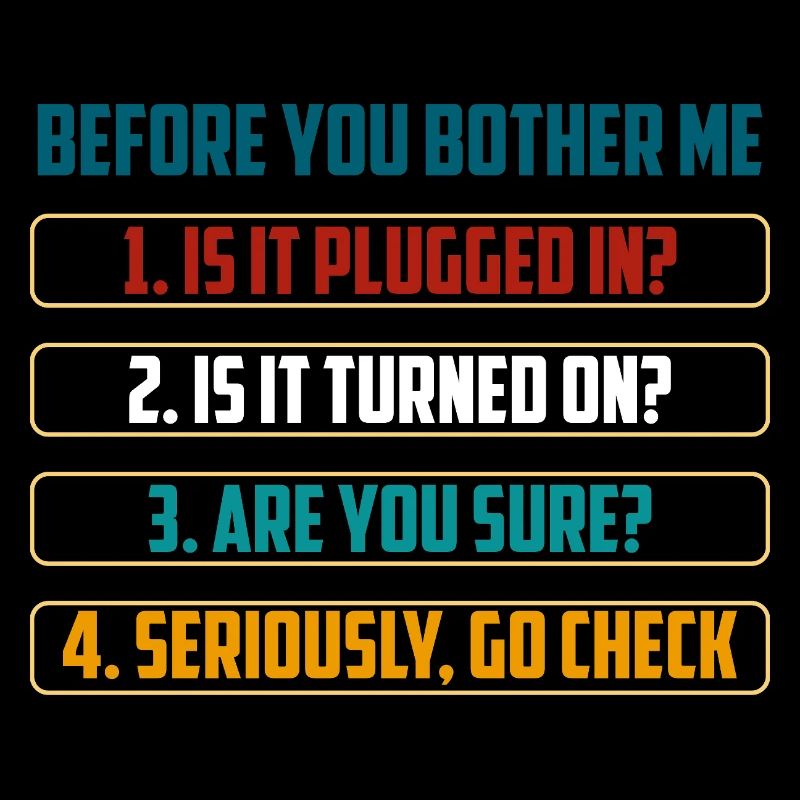 Avant que tu ne m’embêtes, vérifies techniques