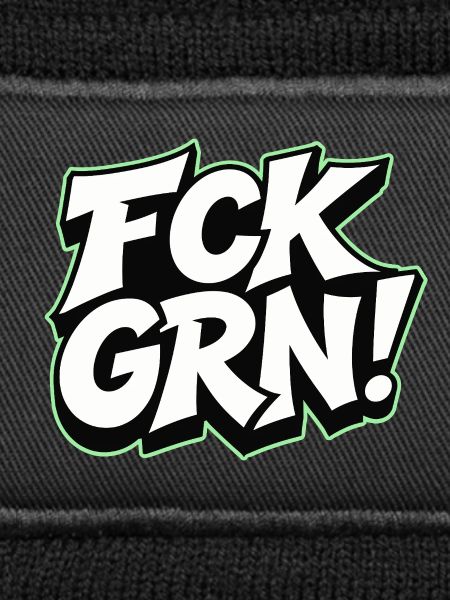 FCK GRN Statement lettering
