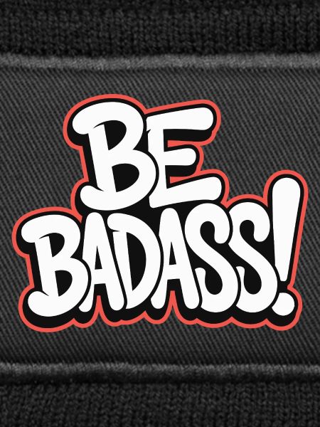 Be Badass