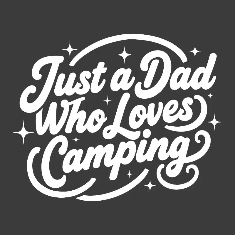Just a Dad Who Loves Camping Dad Gift Idea
