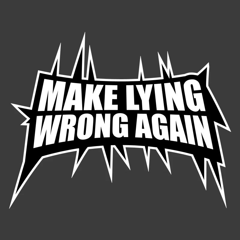 Make Lying Wrong Again Political Statement Shirt