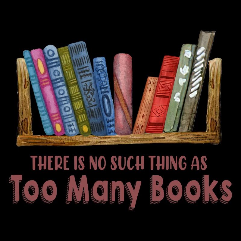 There Is No Such Thing As Too Many Books