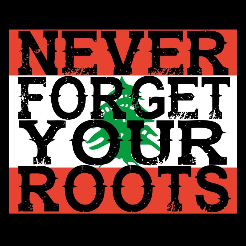 never forget roots home Libanon