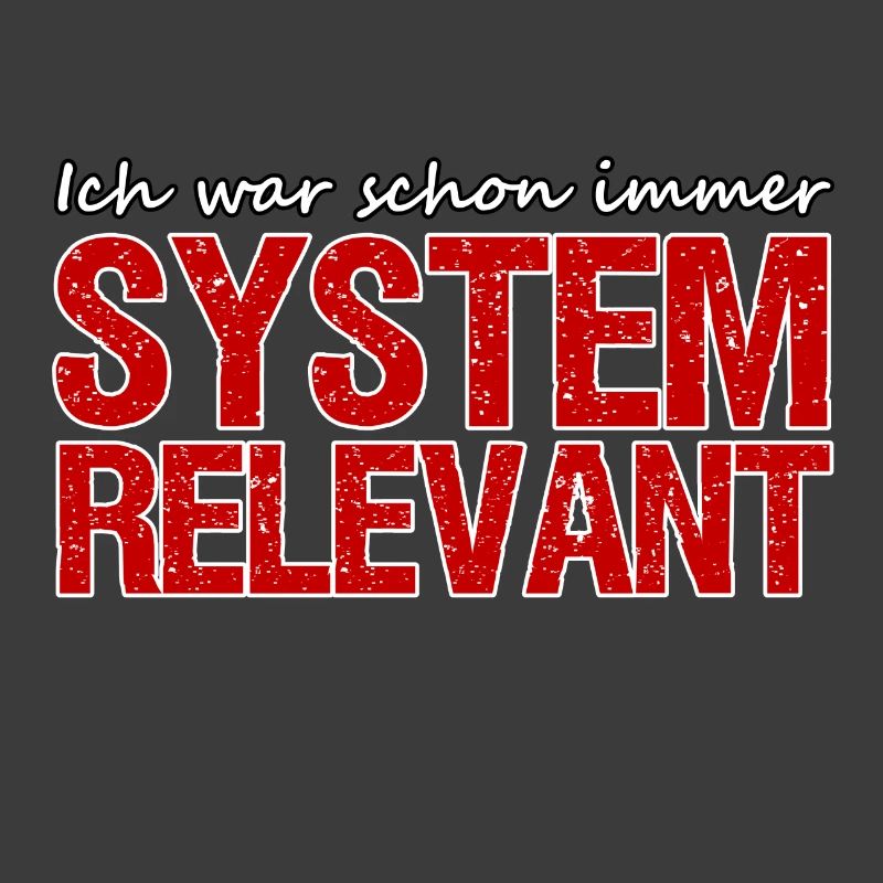 Systemrelevant Beruf Virus Pandemie Spruch Arbeit