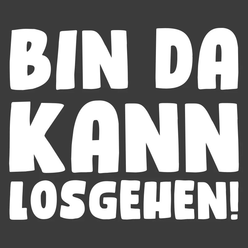 Bin da, kann losgehen!