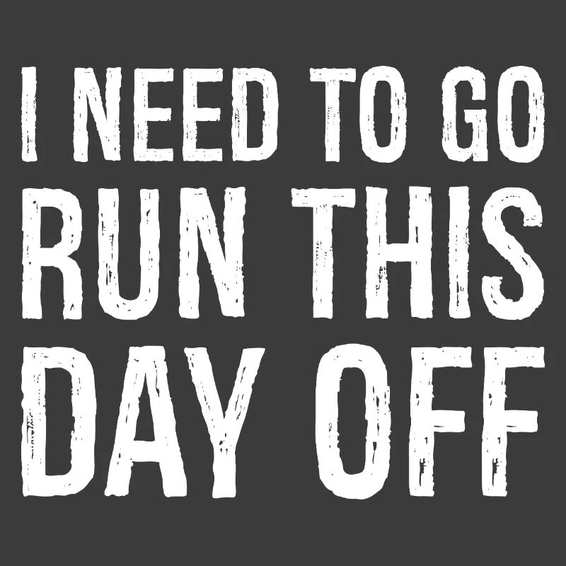 I need to go run this day off