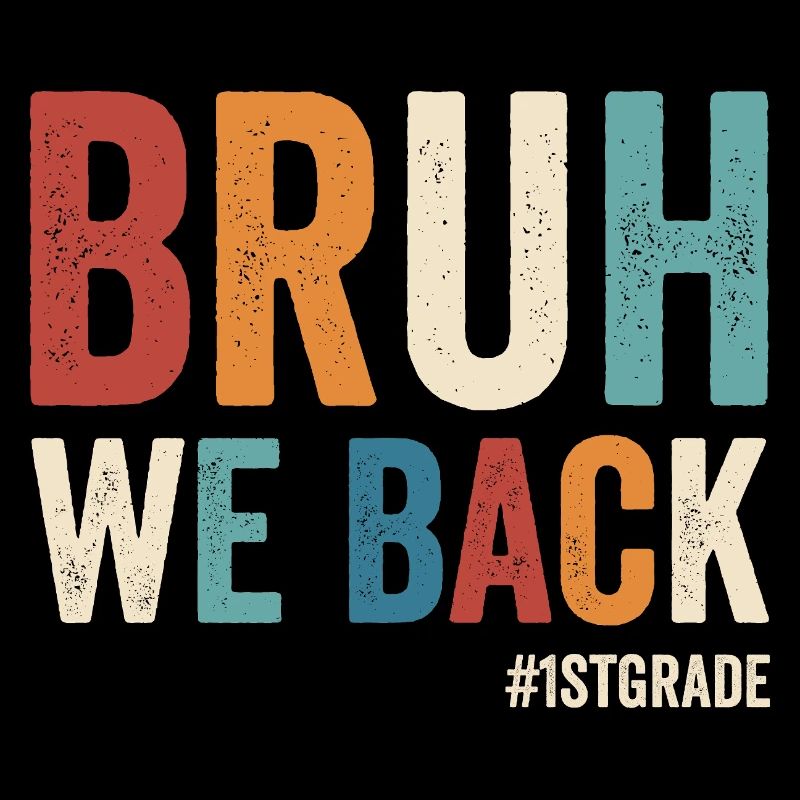 Brother, we're back in 1st grade, first grade