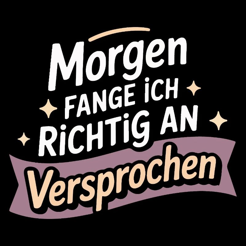 Morgen fange ich richtig an – Versprochen 